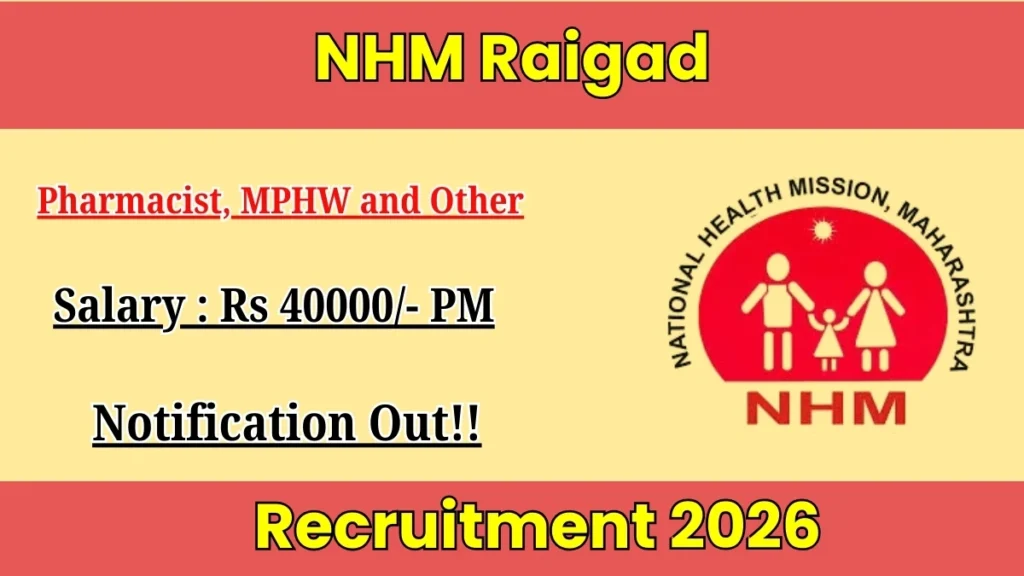 NHM Raigad Recruitment 2026 Out – Apply Offline 154 Pharmacist, MPHW and Other Posts