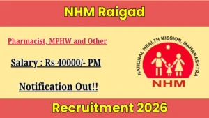 NHM Raigad Recruitment 2026 Out – Apply Offline 154 Pharmacist, MPHW and Other Posts