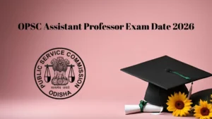 OPSC Assistant Professor Exam Date 2026 – Check Schedule, Shift Timings & Admit Card