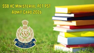 SSB HC Ministerial PET PST Admit Card 2026 OUT – Direct Link to Download Hall Ticket for Physical Test