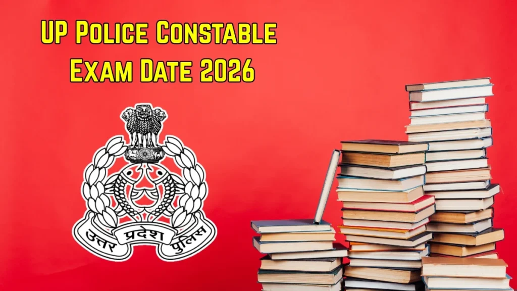 UP Police Constable Exam Date 2026 – Check Schedule, Shift Timings & Admit Card