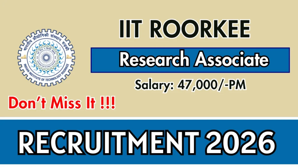 IIT Roorkee Research Associate Recruitment 2026