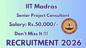 IIT Madras Senior Project Consultant Recruitment 2026