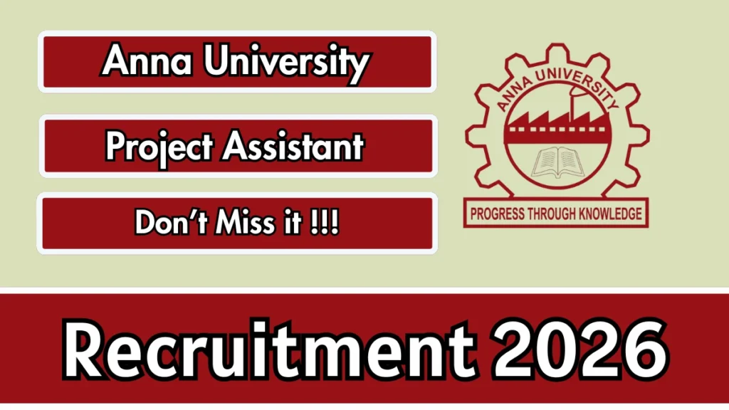 Anna University Project Assistant Recruitment 2026