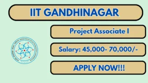 IIT Gandhinagar Project Associate I Recruitment 2026