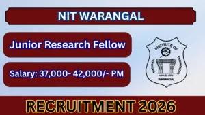 NIT Warangal Junior Research Fellow Recruitment 2026