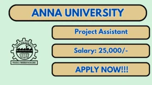 Anna University Project Assistant Recruitment 2026