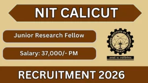 NIT Calicut Junior Research Fellow Recruitment 2026