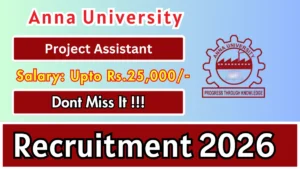 Anna University Project Assistant Recruitment 2026