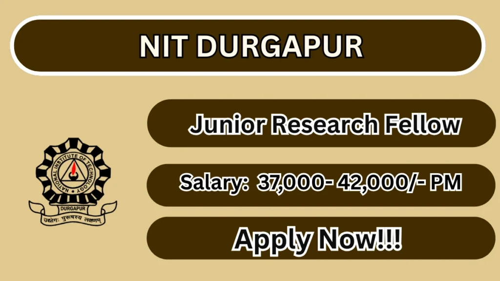 NIT Durgapur Junior Research Fellow Recruitment 2026