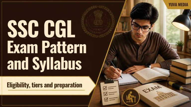 SSC CGL परीक्षा पॅटर्न, अभ्यासक्रम आणि पात्रता 2026: नवशिक्यांसाठी परिपूर्ण मार्गदर्शक | SSC CGL Guide