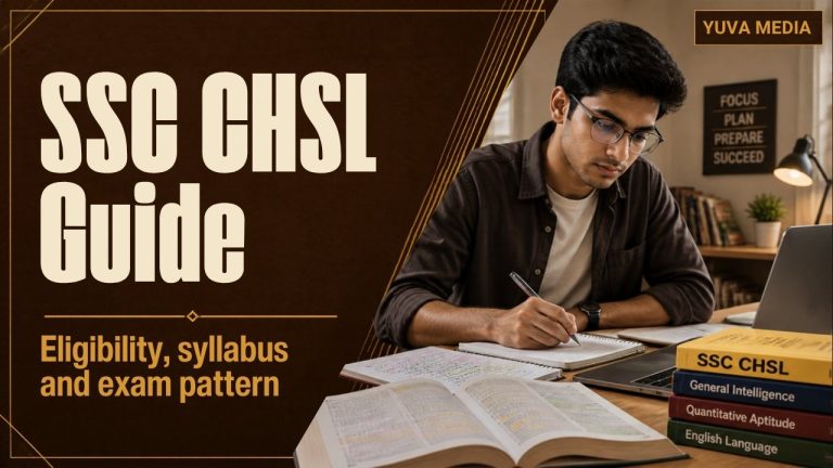 SSC CHSL मार्गदर्शन: पात्रता, अभ्यासक्रम, परीक्षा पद्धत आणि पहिल्याच प्रयत्नात यश मिळवण्याची रणनीती | SSC CHSL Guide