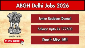 ABGH Delhi Junior Resident Recruitment 2026