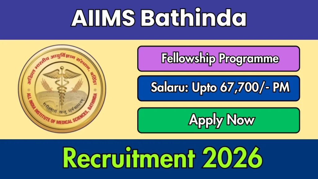 AIIMS Bathinda Fellowship Programme Recruitment 2026 Out