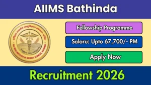 AIIMS Bathinda Fellowship Programme Recruitment 2026 Out