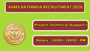 AIIMS Bathinda Project Technical Support I Recruitment 2026