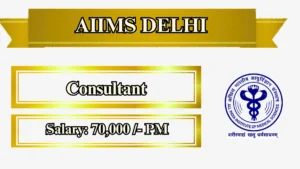AIIMS Delhi Consultant Recruitment 2026