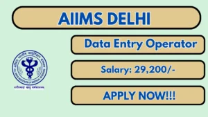 AIIMS Delhi Data Entry Operator Recruitment 2026