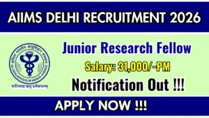 AIIMS Delhi Junior Research Fellow Recruitment 2026 – Apply Online