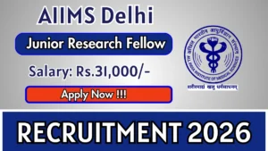 AIIMS Delhi Junior Research Fellow Recruitment 2026