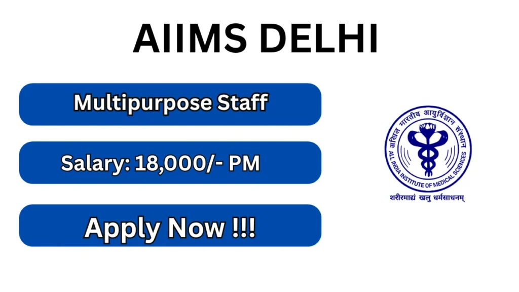 AIIMS Delhi Multipurpose Staff Recruitment 2026