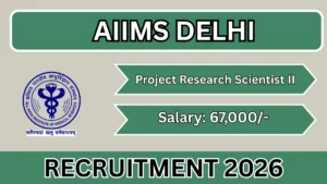 AIIMS Delhi Project Research Scientist Recruitment 2026