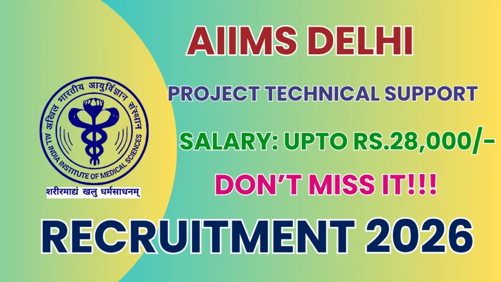 AIIMS Delhi Project Technical Support III Recruitment 2026