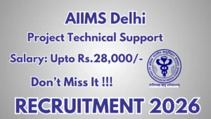 AIIMS Delhi Project Technical Support Recruitment 2026