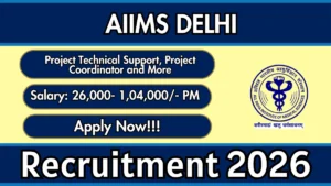 AIIMS Delhi Recruitment 2026 – Apply Online forProject Technical Support, Project Coordinator aPosts