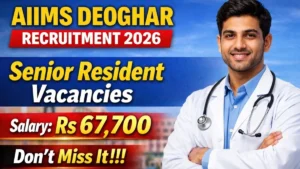 AIIMS Deoghar Senior Resident Recruitment 2026 Out – Apply Online 142 Posts