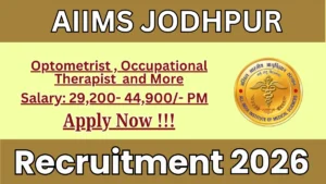AIIMS Jodhpur Optometrist, Occupational Therapist and More Recruitment 2026