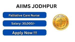 AIIMS Jodhpur Palliative Care Nurse Recruitment 2026