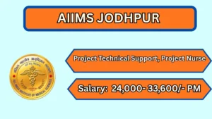 AIIMS Jodhpur Recruitment 2026 – Walkin for Project Technical Support, Project Nurse Posts