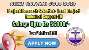 AIIMS Kalyani Recruitment 2026 – Apply Online for Project Research Scientist and Project Technical Support Posts
