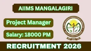 AIIMS Mangalagiri Project Manager Recruitment 2026 – Apply Online