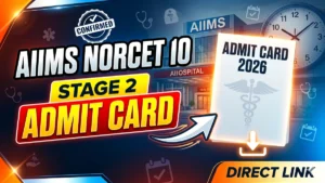 AIIMS NORCET 10 Stage 2 Admit Card 2026