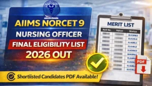 AIIMS NORCET 9 Nursing Officer Final Eligibility List 2026 OUT (Direct Link)