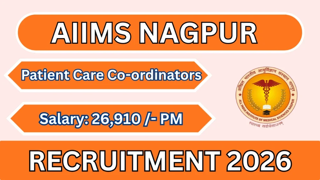 AIIMS Nagpur Patient Care Coordinators Recruitment 2026
