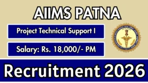 AIIMS Patna Project Technical Support I Recruitment 2026