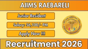 AIIMS Raebareli Junior Resident Recruitment 2026