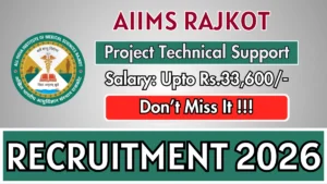AIIMS Rajkot Project Technical Support – III Recruitment 2026
