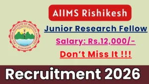 AIIMS Rishikesh Junior Research Fellow Recruitment 2026