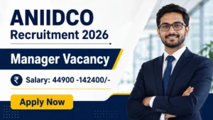 ANIIDCO Manager Recruitment 2026 – Apply Online