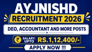 AYJNISHD Recruitment 2026 – Apply Offline for 26 DEO, Accountant and More Posts