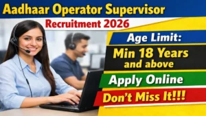 Aadhaar Supervisor/Operator Recruitment 2026 Online Form
