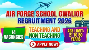 Air Force School Gwalior Teaching and Non Teaching Recruitment 2026 Out