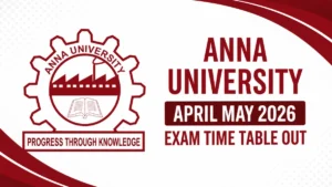 Anna University April May 2026 Exam Time Table OUT
