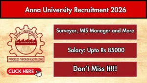 Anna University Recruitment 2026 – Apply Offline for 10 Surveyor, MIS Manager and More Posts