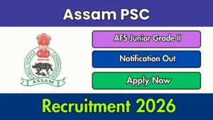 Assam PSC AFS Junior Grade II Recruitment 2026 Out