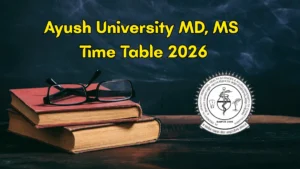 Ayush University Time Table 2026 Announced MD, MS @ ddumhsaucg.ac.in Details Here